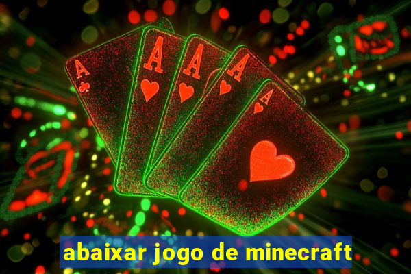 abaixar jogo de minecraft